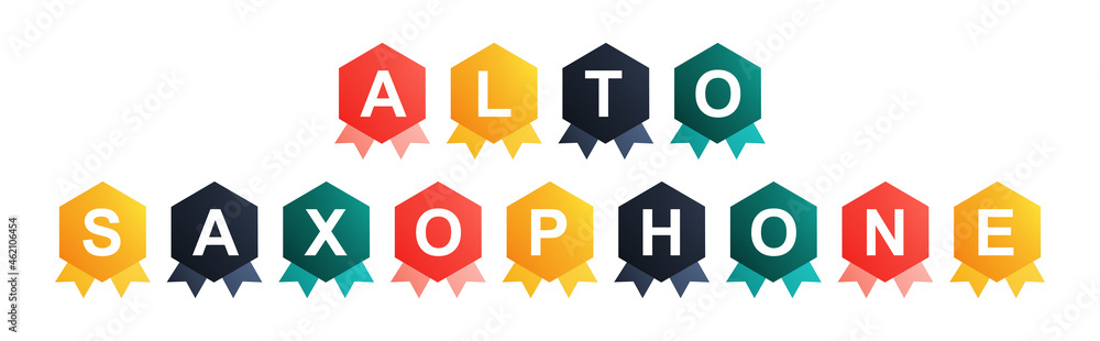 Alto Saxophone - text written on Beautiful Isolated Colourful Shapes with White background Alto Saxophone - text written on Beautiful Isolated Colourful Shapes with White background