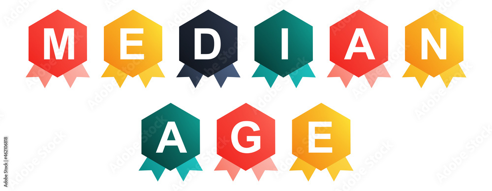 Median Age - text written on Beautiful Isolated Colourful Shapes with White background Median Age - text written on Beautiful Isolated Colourful Shapes with White background