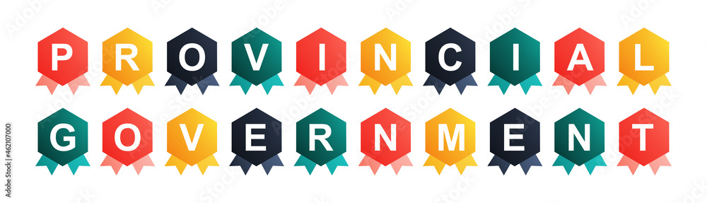 Provincial Government - text written on Beautiful Isolated Colourful Shapes with White background Provincial Government - text written on Beautiful Isolated Colourful Shapes with White background