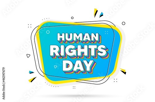 Human rights day message. Chat bubble with layered text. Celebrate a civil day. International society freedom. Human rights day minimal talk bubble. Dialogue chat message balloon. Vector