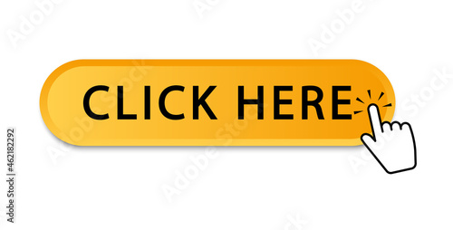 Click here button. Web button with action of hand pointer. Button yellow for web sites or applications. Click here, UI button concept. Vector illustration. Flat style. EPS 10