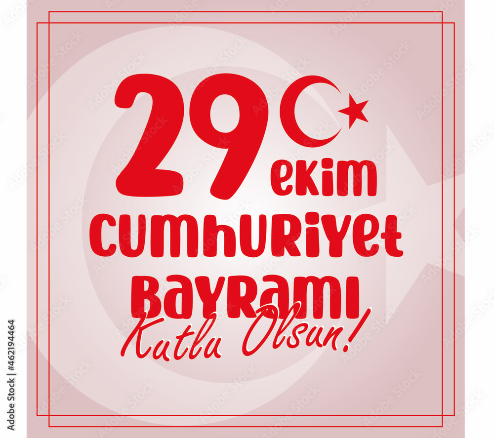 29 ekim Cumhuriyet Bayrami, Republic Day Turkey. Translation: 29 october Republic Day Turkey and the National Day in Turkey. celebration republic, graphic for design elements.