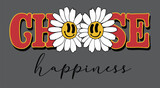 Choose Happiness slogan print design with two daisy illustration
