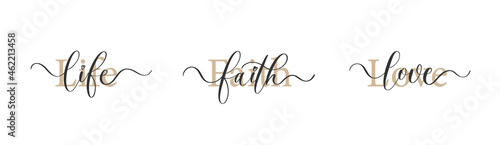 Life Faith Love calligraphy definition, vector. Minimalist poster design. Wall art decals.