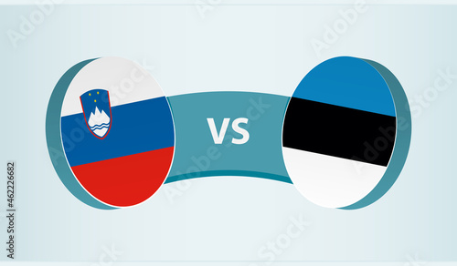 Slovenia versus Estonia, team sports competition concept.