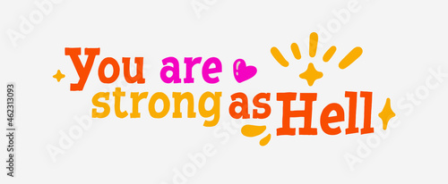You are strong as hell quote. Self confidence and motivational poster, print, card or banner. 
