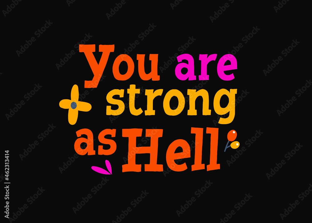 You are strong as hell quote. Self confidence and motivational poster, print, card or banner. 