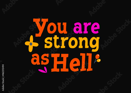 You are strong as hell quote. Self confidence and motivational poster, print, card or banner. 