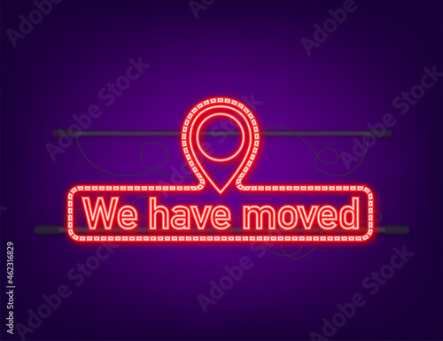 We re moving neon icon badge. Ready for use in web or print design. Neon icon. Vector stock illustration