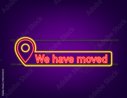 We re moving neon icon badge. Ready for use in web or print design. Neon icon. Vector stock illustration