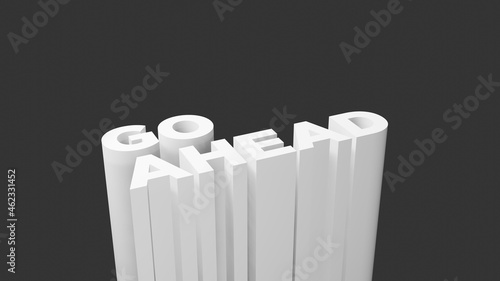 Go Ahead text background in monochrome theme. 3D illustration in dark background with copy space
