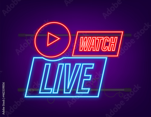 Watch live Badge, icon, stamp, logo. Neon icon. Vector illustration