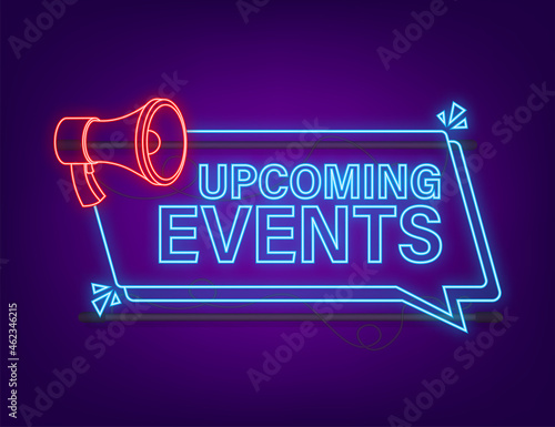 Megaphone, business concept with text upcoming events. Neon icon. Vector stock illustration