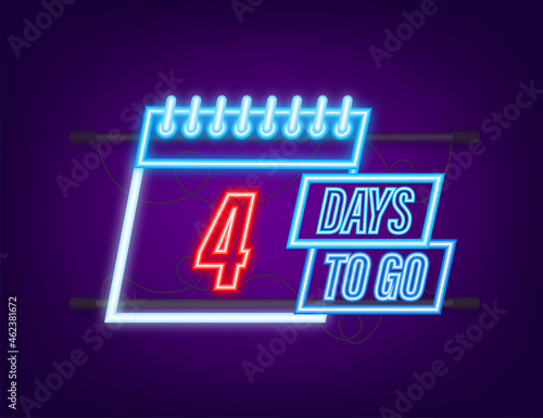 4 days to go. Neon style icon. Vector typographic design. Vector stock illustration