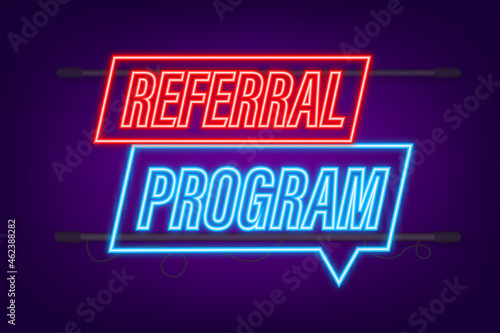 Referral program written on label. Neon icon. Advertising sign. Vector stock illustration