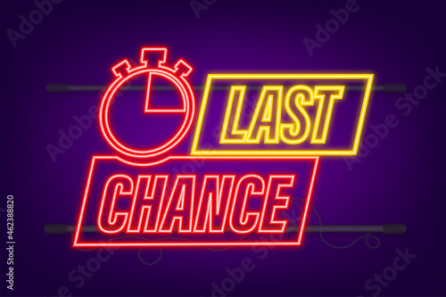 last chance and last minute offer with clock signs banners, business commerce shopping concept. Neon icon. Vector illustration