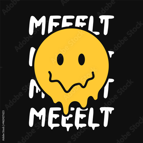 Funny melt smile face. Melt quote. Vector hand drawn doodle cartoon character illustration. Isolated ob white background. Smile face melt, acid, trippy print for t-shirt, poster, card concept