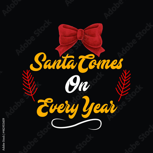 Santa with comes with christmas t shirt design
