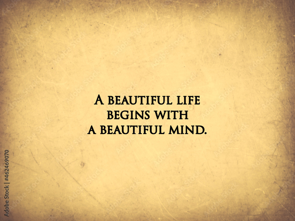 Inspirational quote “A beautiful life begins with a beautiful mind” Inspirational quote “A beautiful life begins with a beautiful mind”