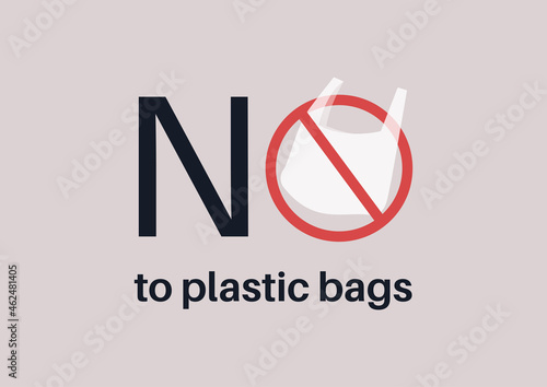 No to plastic bags sign with a red-crossed out circle, ecological issues, global warming and overconsumption