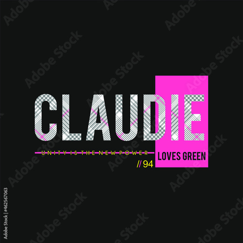 Claudie  slogan for t shirt printing, tee graphic design.  photo