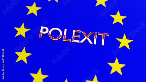 POLEXIT 3d render of polexit words on European Union flag, best future of Countries that leaves Europe, exit from European Union cage, escape