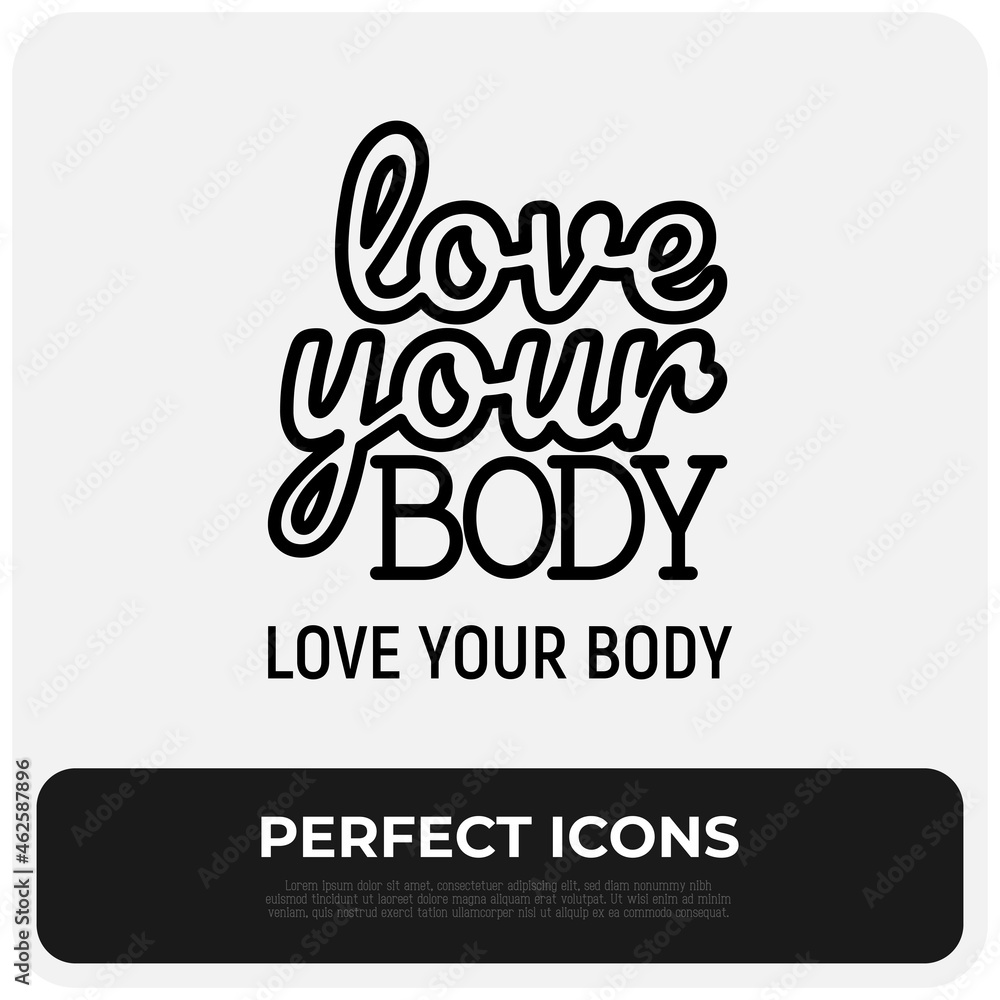 Obraz premium Quote, love your body. Body positive. Sticker in thin line icon style. Modern vector illustration.