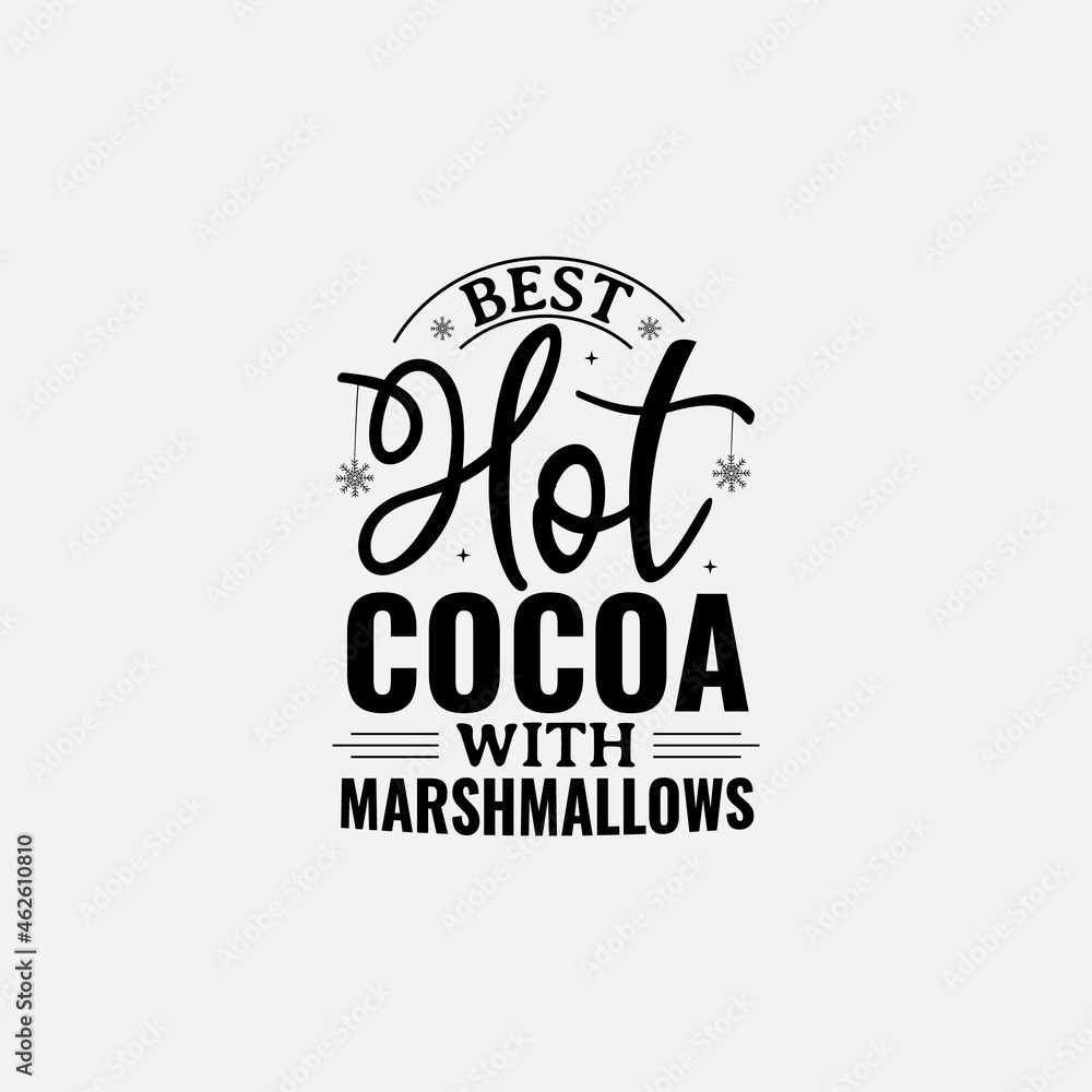Best Hot Cocoa With Marshmallows lettering quotes for sign, greeting card, t shirt and much more