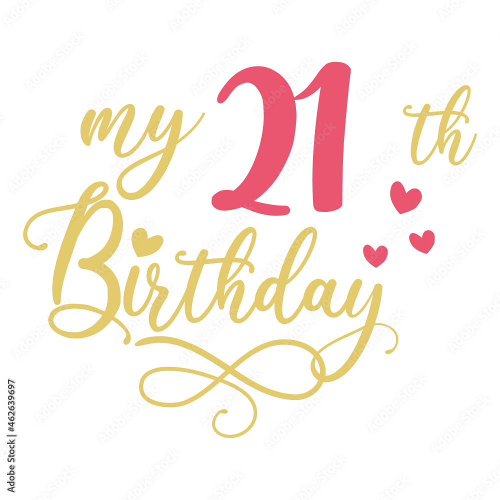 My 21th birthday celebration, 21 years anniversary celebration design