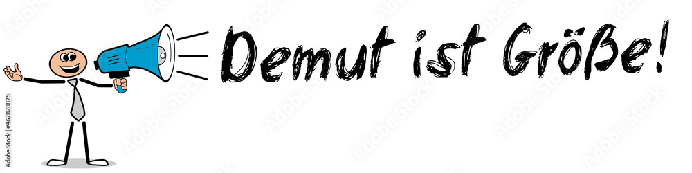 Obraz premium Demut ist Größe! 