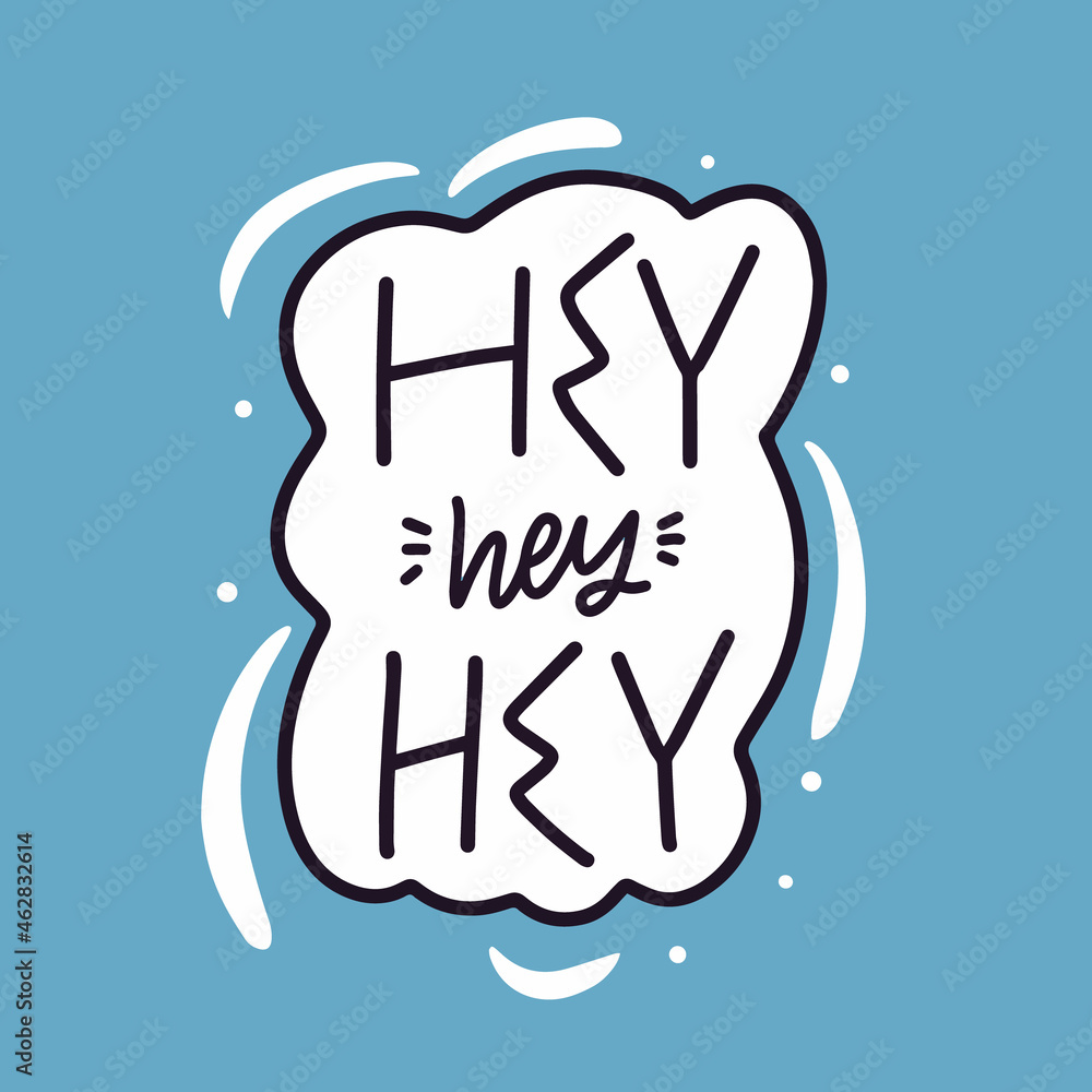 Hey hey hey. Hand drawn black color lettering phrase. Blue color background. Hey hey hey. Hand drawn black color lettering phrase. Blue color background.