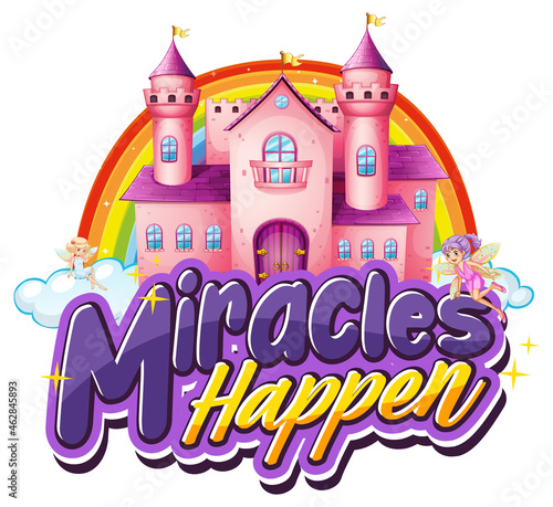 Miracles Happens font typography with fairytale castle isolated