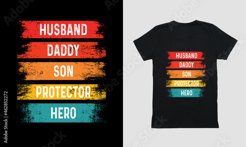 Make today great modern" Husband daddy son protector hero" -T-shirt Designs 
