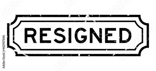 Grunge black resigned word rubber seal stamp on white background