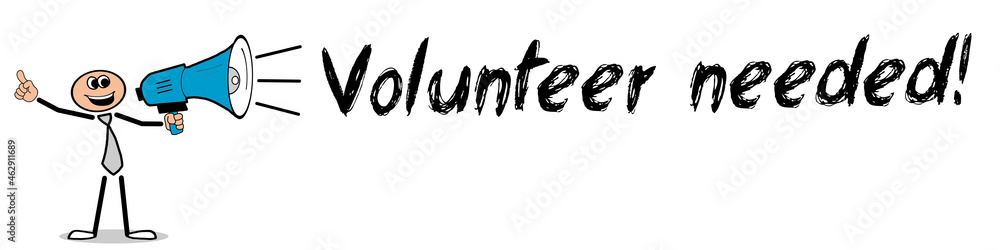 Volunteer needed! Volunteer needed!