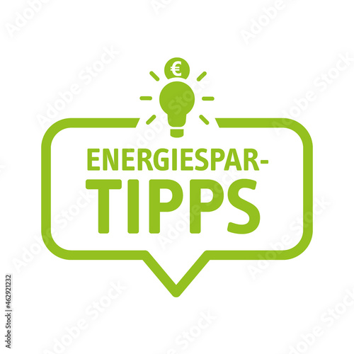 Fotografija Energie sparen - Sprechblase mit dem Text Energiespar Tipps