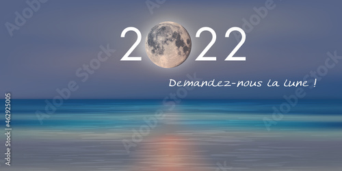 Carte de vœux 2022 avec un slogan publicitaire pour une entreprise de service qui promet que l’on peut lui demander la lune.