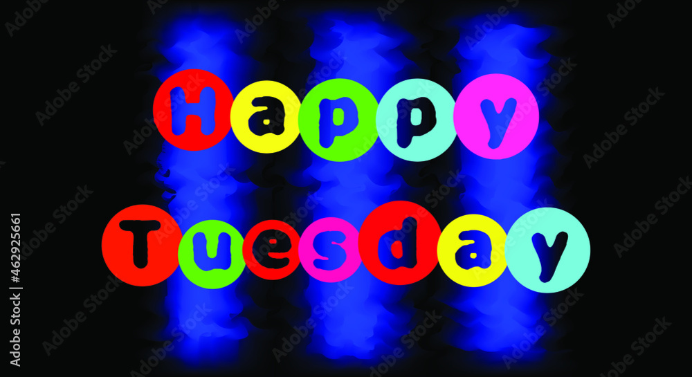 Happy Tuesday vector template. exotic vector template for posters, banners, greeting card design.