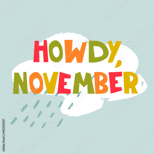 Howdy November. Autumn seasonal background. Banner with hand lettering, illustration of cloud and rain
