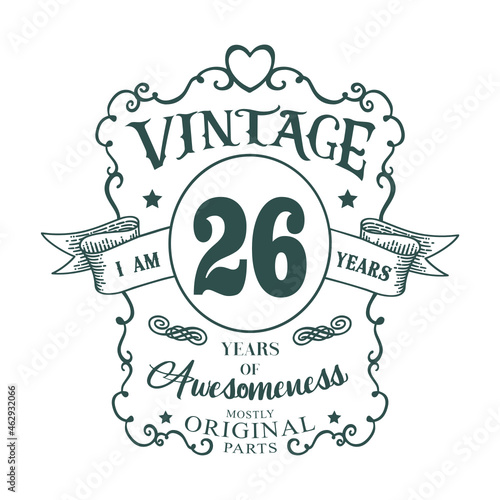 I am 26 years Vintage design, years of Awesomeness Mostly Original parts