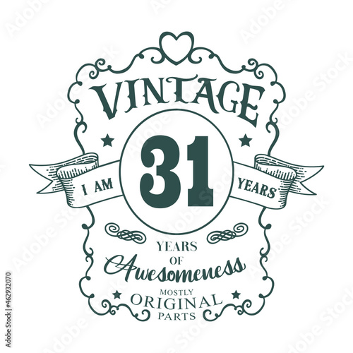 I am 31 years Vintage design, years of Awesomeness Mostly Original parts