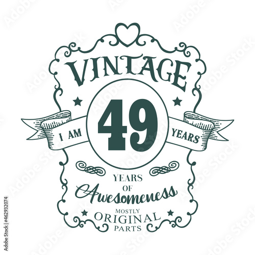 I am 49 years Vintage design  years of Awesomeness Mostly Original parts