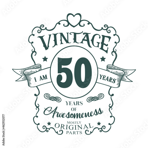 I am 50 years Vintage design, years of Awesomeness Mostly Original parts