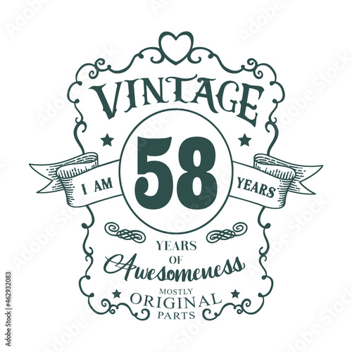 I am 58 years Vintage design, years of Awesomeness Mostly Original parts