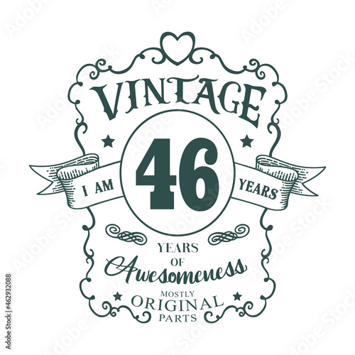 I am 46 years Vintage design, years of Awesomeness Mostly Original parts
