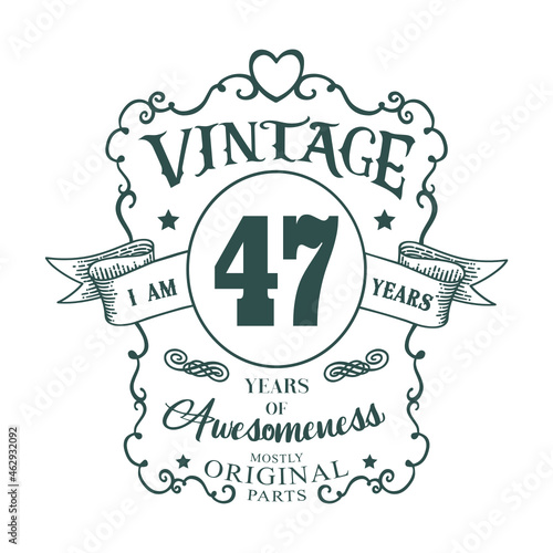 I am 47 years Vintage design, years of Awesomeness Mostly Original parts