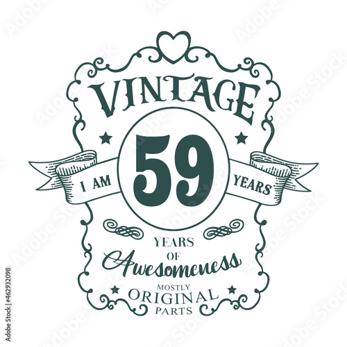 I am 59 years Vintage design, years of Awesomeness Mostly Original parts