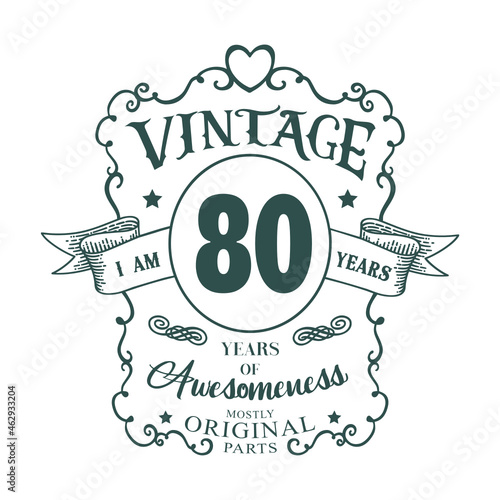 I am 80 years Vintage design, years of Awesomeness Mostly Original parts