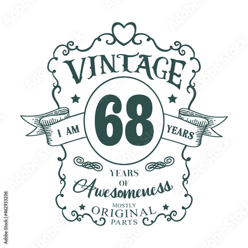 I am 68 years Vintage design, years of Awesomeness Mostly Original parts