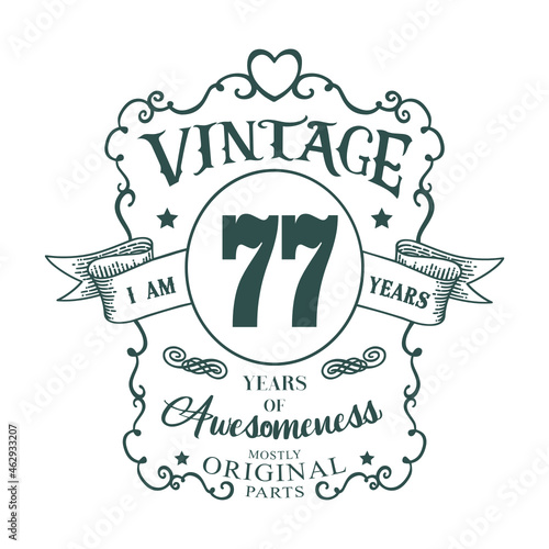 I am 77 years Vintage design, years of Awesomeness Mostly Original parts